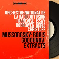 Boris Godounov, Prologue: Scène du couronnement (Prince Chouisky, Boris Godounov) - Orchestra National de la Radiodiffusion Française & Борис Христов & Issay Dobrowen & Andre Bielecki & Chœur Russe de Paris & Chœur Russe de Paris, Issay Dobrowen, Orchestre national de la Radiodiffusion française, Boris Christoff, Andre Bielecki & Модест Петрович Мусоргский