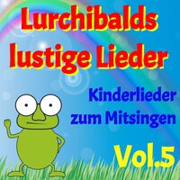 Leise, leise, wie die Kätzchen schleichen - Lurchibalds lustige Lieder