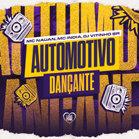 Automotivo Dançante - MC Nauan & Mc India & DJ VITINHO BR & Love Funk