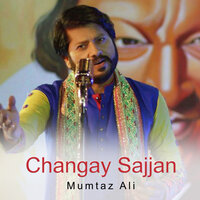 Changay Sajjan - Mumtaz Ali