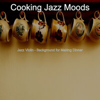 Magical Music for Cooking - Cooking Jazz Moods