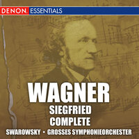 Siegfried: Willkommen, Siegfried - Hans Swarowsky & Grosses Symphonieorchester & Рихард Вагнер