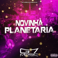 Novinha Planetária - MC ALMEIDA ZS & DJ NEGO DA 011