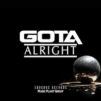 Alright - Gota & DJ Georgie Porgie