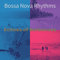Chilled Saxophone Bossa Nova - Vibe for Cookouts - Bossa Nova Rhythms
