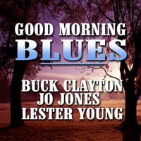 Four O'Clock Drag - Lester Young & Buck Clayton & Jo Jones