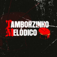 Tamborzinho Melódio - MC Gw & Mc India