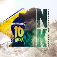 10 e Faixa - Mc Neguinho Do Kaxeta