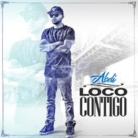 Loco Contigo - Abdi