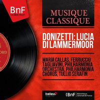 Lucia di Lammermoor, Act II, Scene 4: "Dov'è Lucia?" (Arturo & Enrico Asthon) - Philharmonia Orchestra & Tullio Serafin & Piero Cappuccilli & Lenard del Ferro & Philharmonia Orchestra, Tullio Serafin, Lenard del Ferro, Piero Cappuccilli & Гаэтано Доницетти