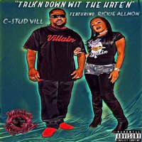 Talk'n Down Wit the Hate'n - C-stud Vill & Rickie Allmon & C-STUD VILL feat. Rickie Allmon