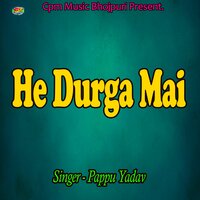 He Durga Mai - Pappu Yadav