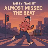 I Hit Snooze - Empty Transit