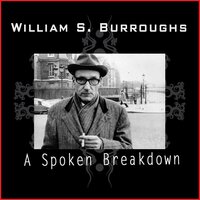 Selection from “The Wild Boys” / Selection from “The Name Is Burroughs” - William S. Burroughs
