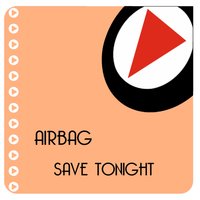 Save Tonight - Airbag