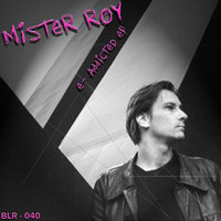 I Destroyed - Mister Roy