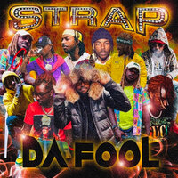 Who Ridin - Strap Da Fool