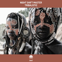 Tribalistic - Night Shift Master & Rise and Fall