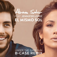 El Mismo Sol (Under The Same Sun) - Alvaro Soler & Jennifer Lopez