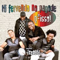 Quando um Não Quer, Dois Não Brigam - Q-isso! & Salgadinho