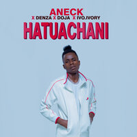 Hatuachani - Aneck William & Denza & Doja & Ivo.Ivory