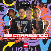 38 Carregado - Mc Biel Na Voz & Mc Lpe & Brunno Demennor & Mc Segredo Na Voz