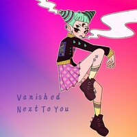 Next To You - VANISHED