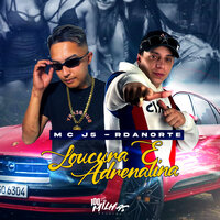 Loucura e Adrenalina - MC J5 & Rdanorte & 100 Milhas Records