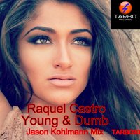 Young & Dumb - Raquel Castro & CESAR JONES & Jason Kohlmann