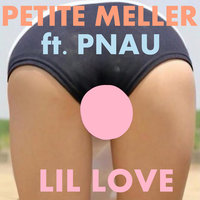 Lil' Love - Petite Meller & PNAU