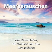 Schöne Wellenatmosphäre - Meeresrauschen ohne Entspannungsmusik & Naturgeräusche & Meeresrauschen
