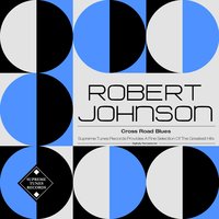 Stop Breakin' Down Blues - Robert Johnson