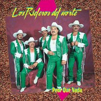 Al Cortar una Flor - Los Rieleros Del Norte