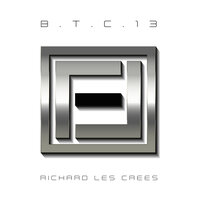 B.T.C.13 - Richard Les Crees