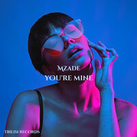 You're Mine - Mzade