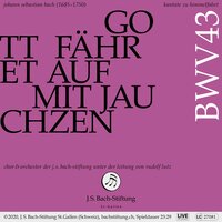 Gott fähret auf mit Jauchzen, BWV 43: XII. Choral - Du Lebensfürst, Herr Jesu Christ - Orchester der J.S. Bach-Stiftung & Rudolf Lutz & Chor der J.S. Bach-Stiftung & Johann Sebastian Bach