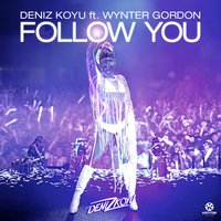 Follow You - Deniz Koyu
