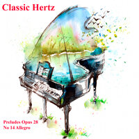 Preludes Opus 28 No 14 Allegro - Classic Hertz & Фридерик Шопен