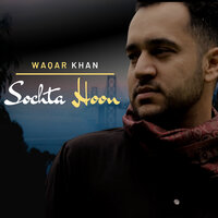 Sochta Hoon - Waqar Khan