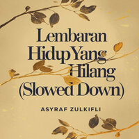Daun Yang Gugur (Slowed Down) - Asyraf Zulkifli