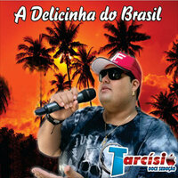 Pra Você Acreditar - Tarcísio Doce Sedução