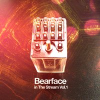 Bearface in the Stream Vol.1 - BearFace