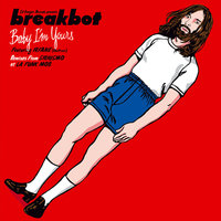 Baby I'm Yours - Breakbot & Irfane