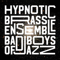Art Comes First - Hypnotic Brass Ensemble