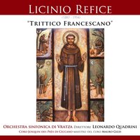 Trittico Francescano, Quadro terzo, Morte e glorificazione: Francesco muore - Orchestra Sinfonica di Vratza & Leonardo Quadrini & Mauro Gizzi & Orchestra Sinfonica di Vratza, Leonardo Quadrini, Mauro Gizzi, Coro Josquin des Près di Ceccano & Coro Josquin des Près di Ceccano