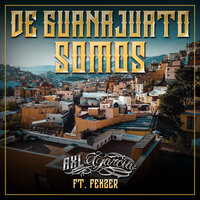 De Guanajuato Somos - Axl García & Fekzer