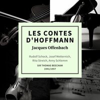 Les Contes D'Hoffmann: Act 1 - Da, Ja Sie Schläft! - Thomas Beecham & Rudolf Schock & Josef Metternich & Жак Оффенбах