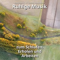 Zeit genießen für mich - Entspannungsmusik sanft & Schlafmusik & Entspannungsmusik