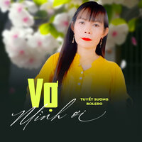 Vợ Mình Ơi - Tuyết Sương Bolero