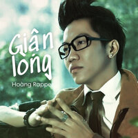 Giận lòng - Hoàng Rapper